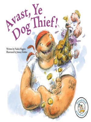 cover image of Avast, Ye Dog Thief